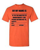 Adult Hi My Name Is ... If Found Return To Funny Drunk T-Shirt Tee