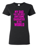 Ladies My Dad Has The Most Awesome Daughter In The World Father Gift T-Shirt Tee