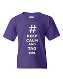 Keep Calm And Tag On Hashtag # Funny Novelty DT Youth Kids T-Shirt Tee