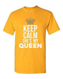 Keep Calm She's My Queen Couple Love GF Matching King Funny DT Adult T-Shirt Tee