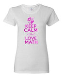 Ladies New Keep Calm and Love Math Mathematics Numbers Geek Nerd T-Shirt Tee