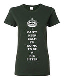 Ladies I Can't Keep Calm I'm Going To Be A Big Sister Love Family DT T-Shirt Tee