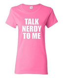 Ladies Talk Nerdy To Me Geek Nerd School Smart Genius Funny Humor T-Shirt Tee