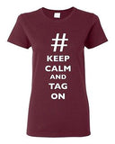 Ladies Keep Calm And Tag On Hashtag # Funny Novelty DT T-Shirt Tee