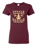 Ladies Inhale The Good Sh*t Exhale The Bullsh*t Yoga Hatha Funny DT T-Shirt Tee