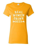 Ladies Real Women Drink Beer St. Patrick Humor Irish Shamrock Clover T-Shirt Tee