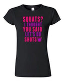 Junior Squats? I Thought You Said Let's Do Shots Gym Drinks Funny DT T-Shirt Tee