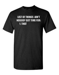 Adult List of Things Ain't Nobody Got Time For That Many Colors T-Shirt Tee