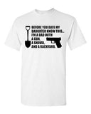 Adult Before You Date My Daughter Know This..Gun Shovel Backyard T-Shirt Tee