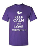 Keep Calm And Love Chickens Rooster Animal Lover Funny Humor Adult T-Shirt Tee