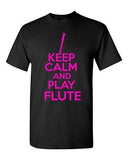 Keep Calm And Play Flute Musician Novelty Statement Graphics Adult T-Shirt Tee