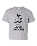 Keep Calm And Love Chickens Birds Rooster Animal Lover Youth Kids T-Shirt Tee