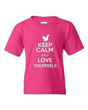Keep Calm And Love Squirrels Chipmunks Nuts Animal Lover Youth Kids T-Shirt Tee