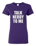 Ladies Talk Nerdy To Me Geek Nerd School Smart Genius Funny Humor T-Shirt Tee