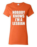 Ladies Nobody Knows I'm A Lesbian Homo Pride Proud Support Funny T-Shirt Tee