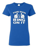 Ladies This Man Put A Ring On It Wedding Bride Groom Fiance Funny DT T-Shirt Tee
