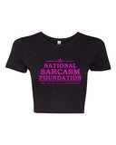 Crop Top Ladies National Sarcasm Foundation Sarcastic Funny Humor T-Shirt Tee