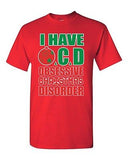 I Have OCD Obsessive Christmas Disorder Gift Xmas Holiday Adult DT T-Shirts Tee