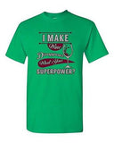 I Make Wine Disappear What's Your Superpower? Funny Drunk Adult DT T-Shirt Tee