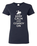 Ladies Keep Calm And Cowboy On Rancher Horse Horseback Vaquero T-Shirt Tee