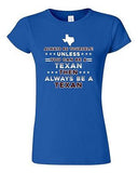 Junior Always Be Yourself Unless You Can Be An Texan Map Star DT T-Shirt Tee