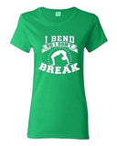 Ladies I Bend So I Don't Break Yoga Hatha Dance Exercise Funny DT T-Shirt Tee