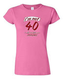 Junior I'm Not 40 I'm 18 Funny Humor Novelty DT T-Shirt Tee