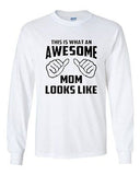 Long Sleeve Adult T-Shirt This Is What An Awesome Mom Looks Like Mommy Mama Tee