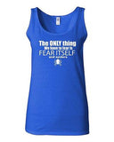 Junior The Only Thing We Have To Fear Is Fear Itself And Spiders Funny Tank Top