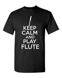 Keep Calm And Play Flute Musician Novelty Statement Graphics Adult T-Shirt Tee