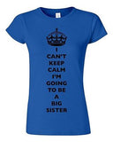 Junior I Can't Keep Calm I'm Going To Be A Big Sister Family DT T-Shirt Tee