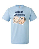 Haters Gonna Hate Adult DT T-Shirt Tee