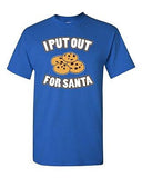 I Put Out For Santa Funny Humor Christmas Xmas Cookies Adult DT T-Shirts Tee
