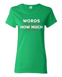 Ladies Words Cannot Express How Much I Don't Care Funny Humor DT T-Shirt Tee