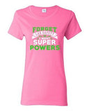 Ladies New Forget Lab Safety I Want Super Powers Funny Humor DT T-Shirt Tee