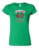 Junior I'm Not 40 I'm 18 Funny Humor Novelty DT T-Shirt Tee