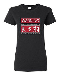 Ladies Warning If Zombies Chase Us Tripping You TV Funny Parody DT T-Shirt Tee