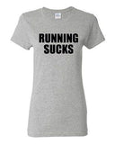 Ladies Running Sucks Exercise Workout Fitness Gym Training Funny T-Shirt Tee