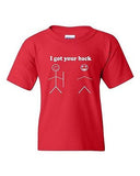 I Got Your Back Funny Humor Novelty Youth Kids T-Shirt Tee