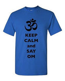 Keep Calm And Say Om Yoga Hindu Sanskrit Symbol Religion DT Adult T-Shirt Tee