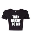 Crop Top Ladies Talk Nerdy To Me Nerd Hipster Glasses Funny Humor T-Shirt Tee