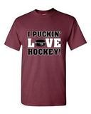 I Puckin' Love Hockey! Puck Love Sports Player Funny Humor DT Adult T-Shirt Tee