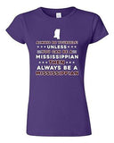 Junior Always Be Yourself Unless You Can Be An Mississippian Map DT T-Shirt Tee