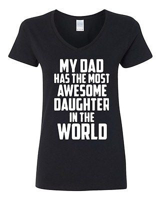 V-Neck Ladies My Has The Most Awesome Daughter In The World Funny T-Shirt Tee