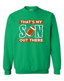 That's My Son Out There Football Sports Proud Parents DT Crewneck Sweatshirt