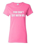Ladies You Can't Sit With Us Mean Girls Meme Retro Vintage Funny T-Shirt Tee