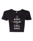 Crop Top Ladies Keep Calm And Call Saul TV Parody Funny Humor T-Shirt Tee