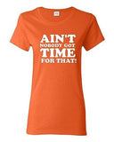 Ladies Ain't Nobody Got Time For That Meme Sweet Brown Funny Humor T-Shirt Tee