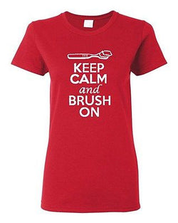 Ladies Keep Calm And Brush On Toothpaste Toothbrush Dentist Teeth T-Shirt Tee