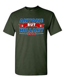 Anyone But Hillary 2016 for President Campaign Election DT Adult T-Shirt Tee